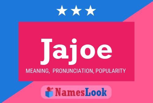 Jajoe Name Poster