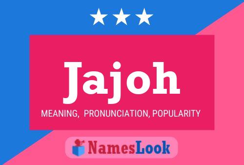 Jajoh Name Poster