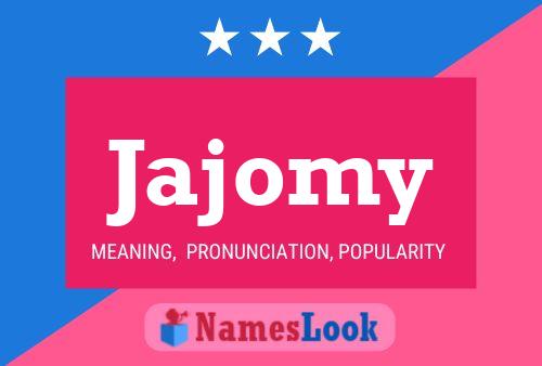 Jajomy Name Poster