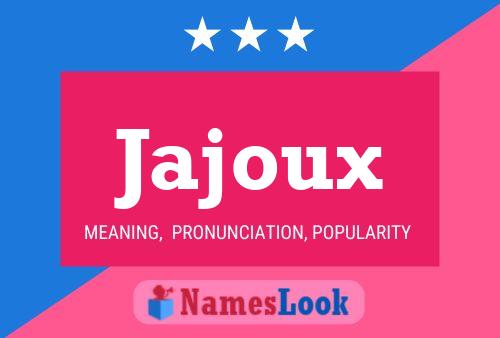 Jajoux Name Poster