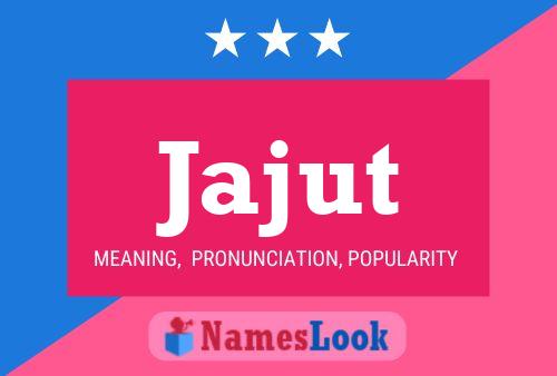 Jajut Name Poster