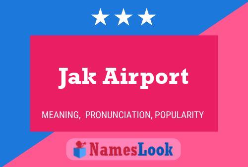 Jak Airport Name Poster