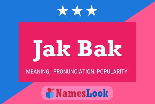 Jak Bak Name Poster