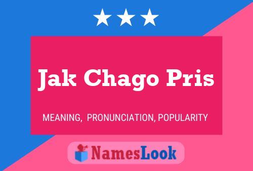 Jak Chago Pris Name Poster