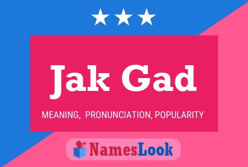 Jak Gad Name Poster