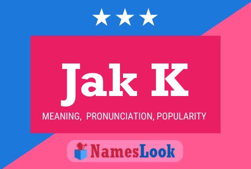 Jak K Name Poster