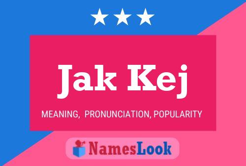 Jak Kej Name Poster