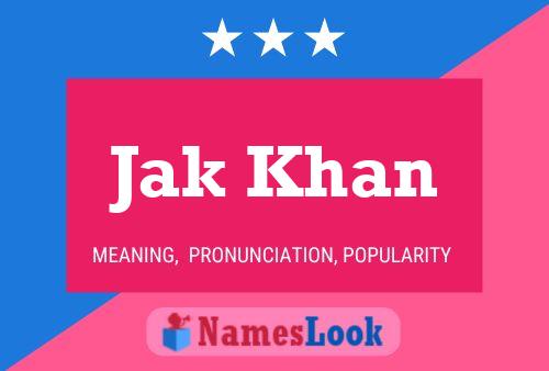 Jak Khan Name Poster