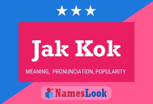 Jak Kok Name Poster