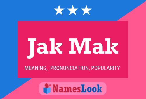 Jak Mak Name Poster