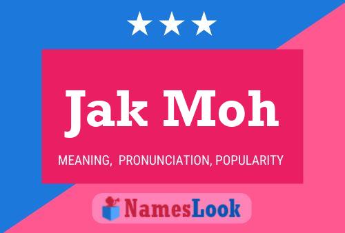 Jak Moh Name Poster