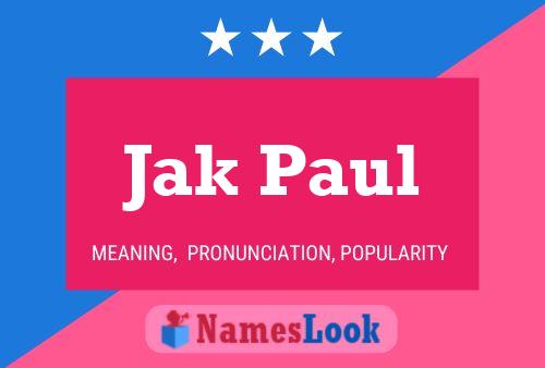 Jak Paul Name Poster