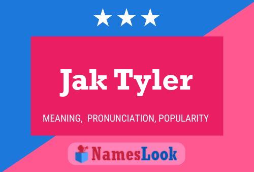 Jak Tyler Name Poster