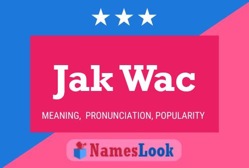 Jak Wac Name Poster