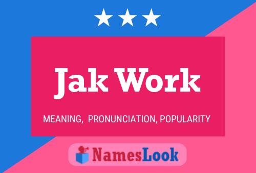 Jak Work Name Poster