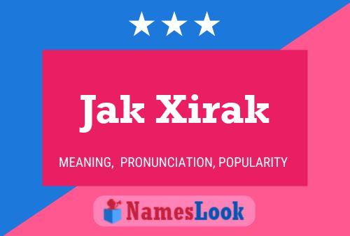 Jak Xirak Name Poster