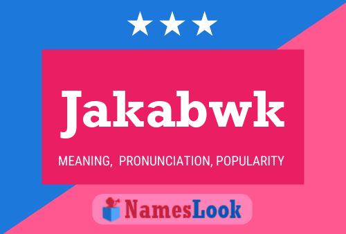 Jakabwk Name Poster