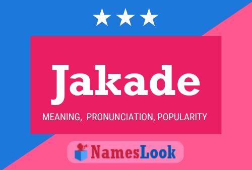 Jakade Name Poster