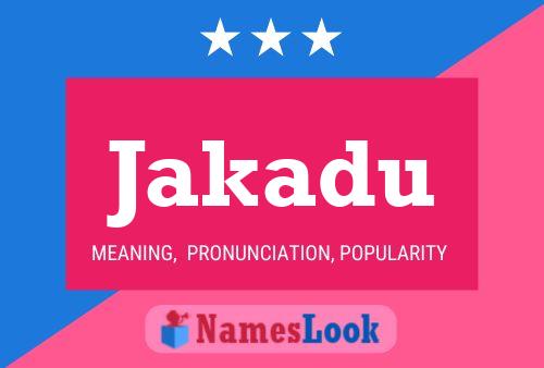 Jakadu Name Poster