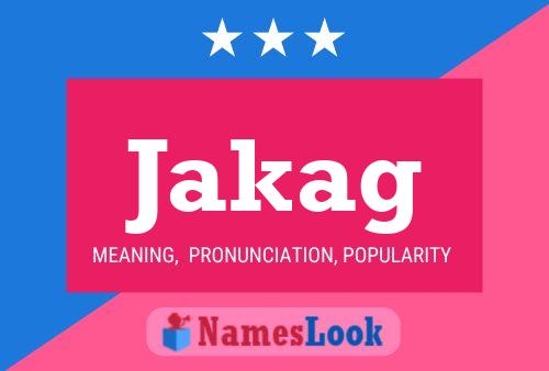 Jakag Name Poster