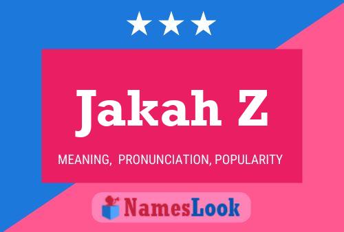 Jakah Z Name Poster