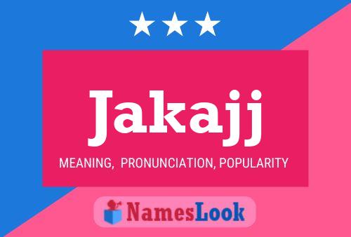 Jakajj Name Poster