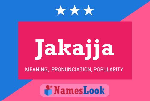 Jakajja Name Poster