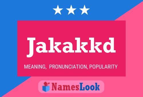 Jakakkd Name Poster