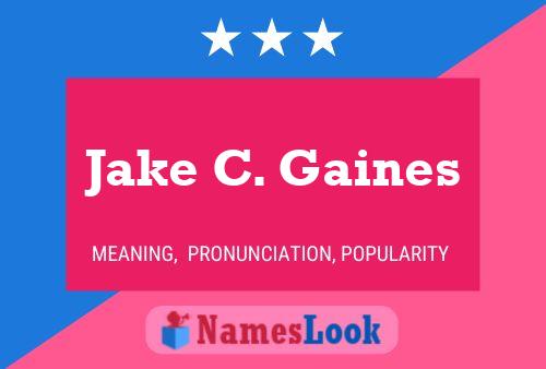 Jake C. Gaines Name Poster