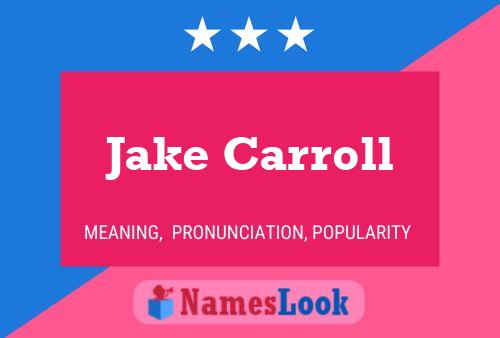 Jake Carroll Name Poster