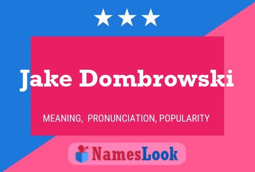 Jake Dombrowski Name Poster