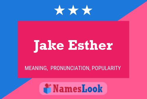 Jake Esther Name Poster