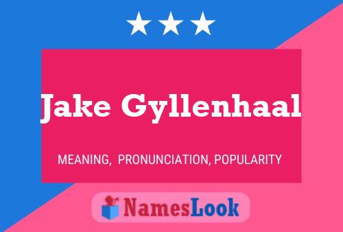 Jake Gyllenhaal Name Poster