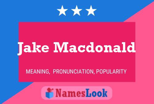 Jake Macdonald Name Poster