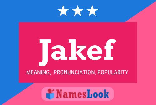 Jakef Name Poster