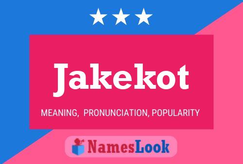 Jakekot Name Poster