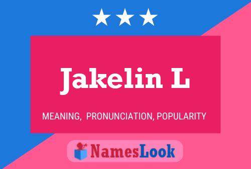 Jakelin L Name Poster