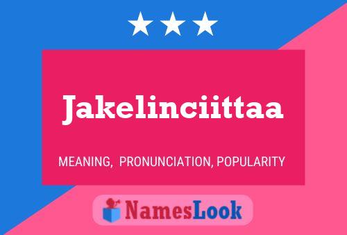 Jakelinciittaa Name Poster