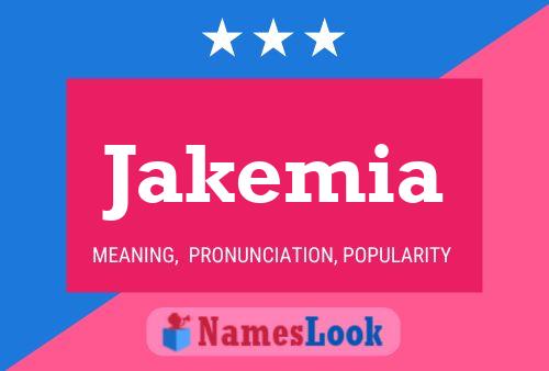 Jakemia Name Poster