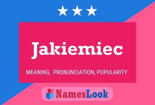 Jakiemiec Name Poster