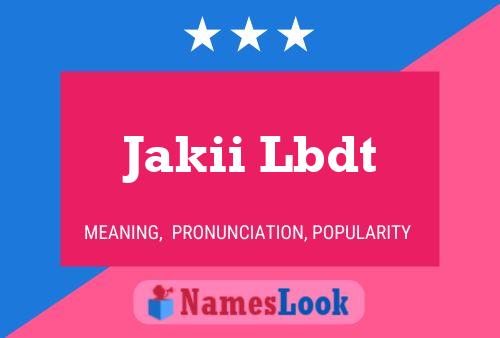 Jakii Lbdt Name Poster