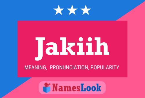 Jakiih Name Poster