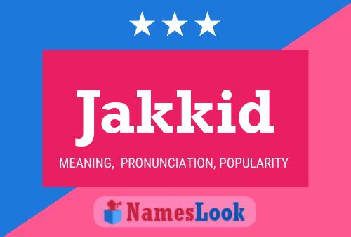 Jakkid Name Poster