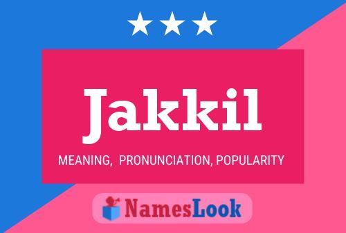 Jakkil Name Poster