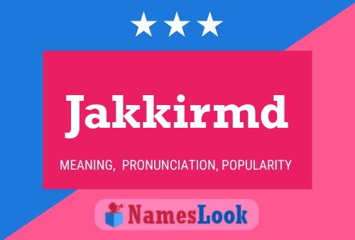 Jakkirmd Name Poster