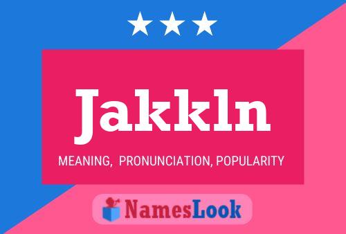 Jakkln Name Poster