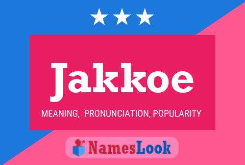 Jakkoe Name Poster