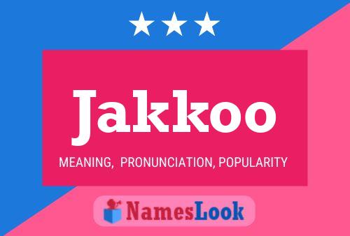 Jakkoo Name Poster