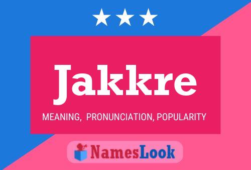 Jakkre Name Poster