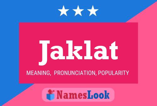 Jaklat Name Poster